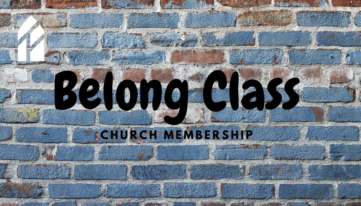 Belong Class | Forcey Bible Church